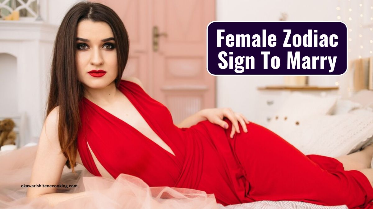 Female Zodiac Sign To Marry