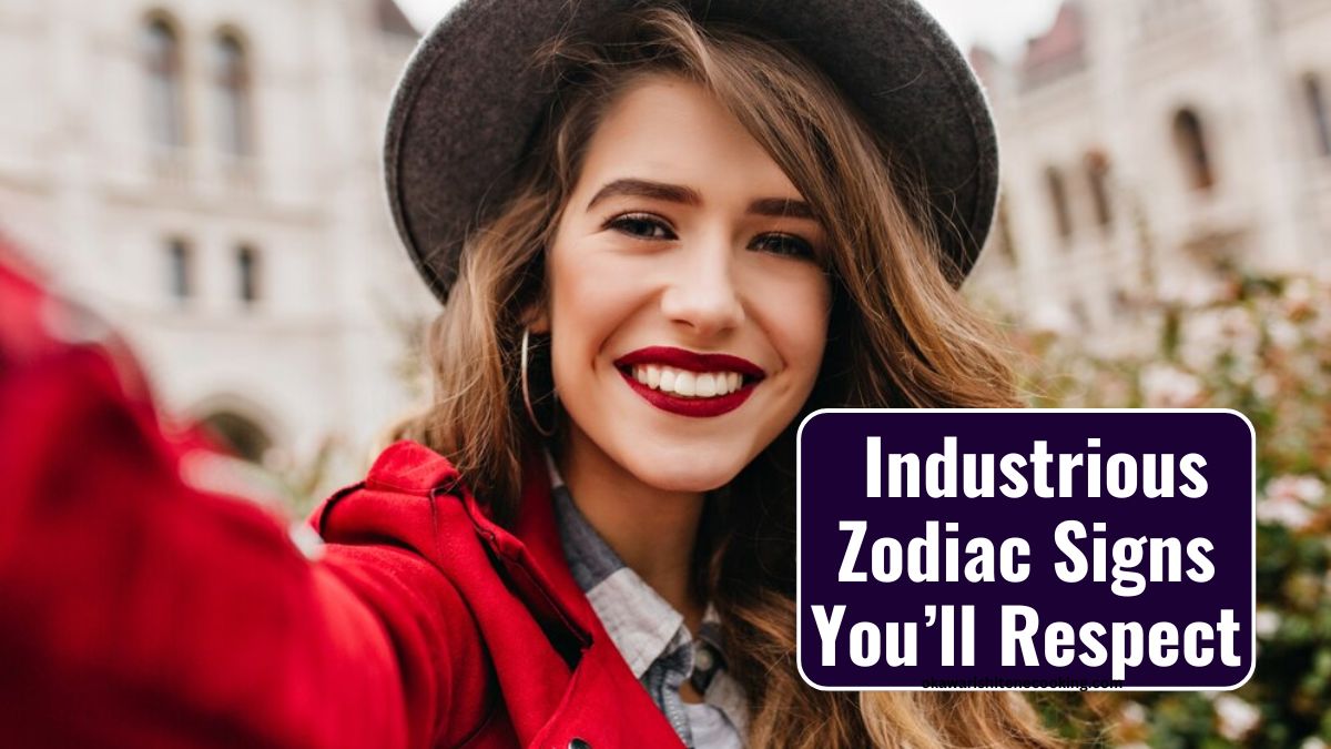 Industrious Zodiac Signs Youll Respect