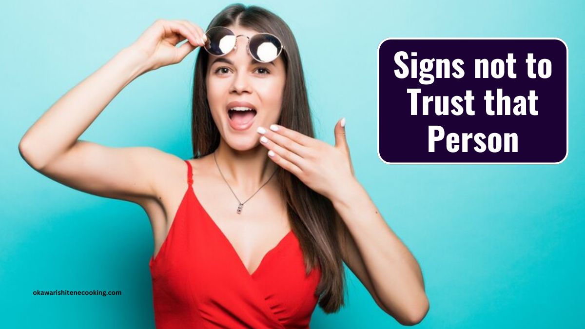 Signs not to Trust that Person