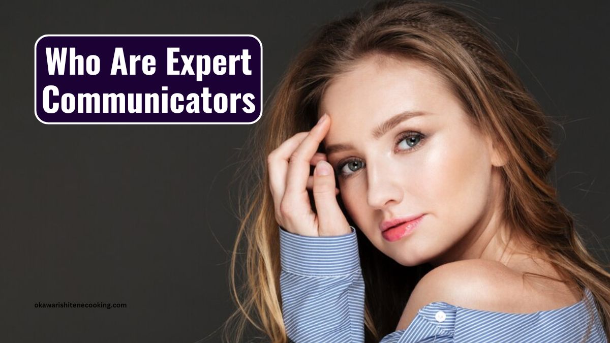 Who Are Expert Communicators